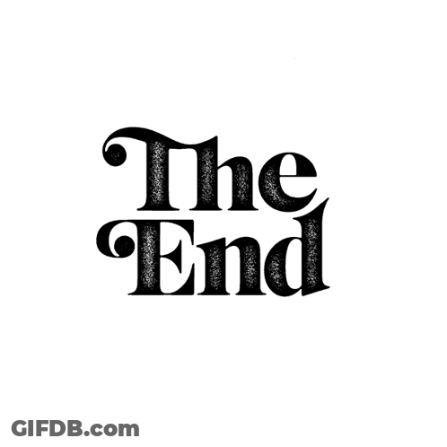 Black And White Sign Saying The End GIF