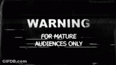 Black And White Sign Saying Warning For Mature Audiences Only GIF