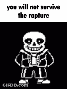 Black And White Skeleton Saying You Will Not Survive The Rapture GIF