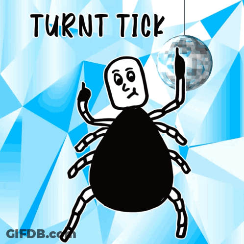 Black And White Tick Saying Turnt Tick GIF