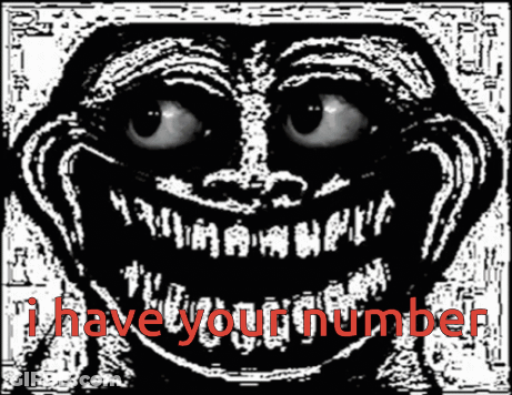 Black And White Troll Saying I Have Your Number GIF