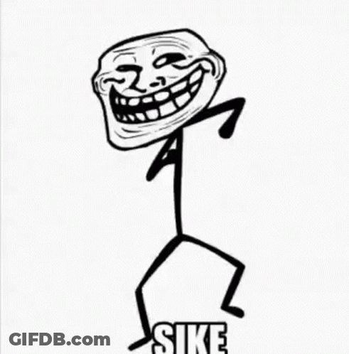 Black And White Troll Saying Sike GIF