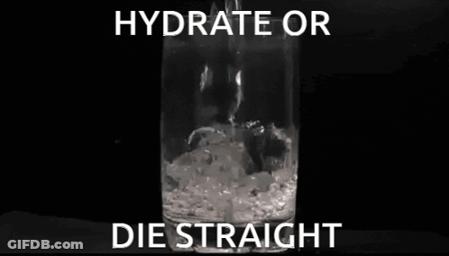 Black And White Water Hydrate Or Die GIF