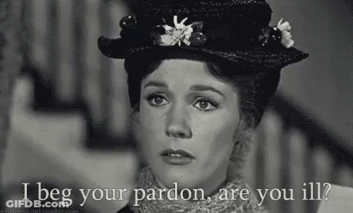 Black And White Woman In Hat Saying I Beg Your Pardon Are You Ill GIF
