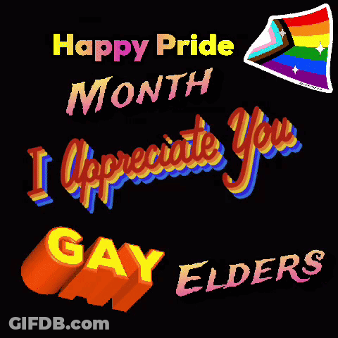 Black Background Happy Pride Month I Appreciate You Gay Elders GIF