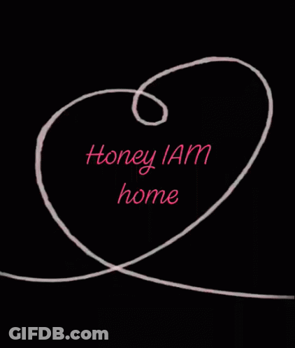 Black Background Honey I Am Home GIF