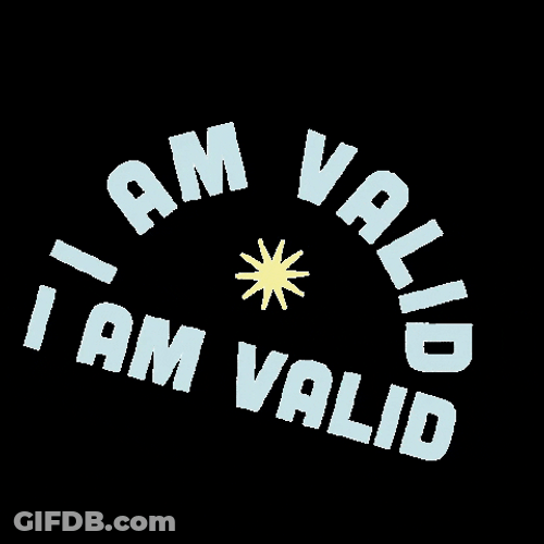 Black Background I Am Valid GIF
