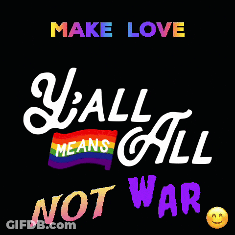 Black Background Make Love Y'all Means All Not War GIF