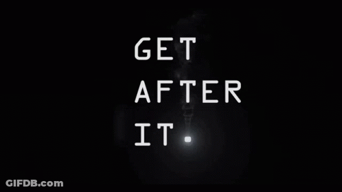 Black Background Saying Get After It GIF