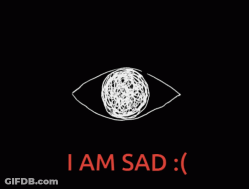Black Background White Eye Saying I Am Sad GIF