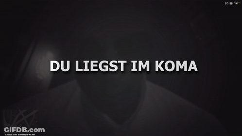 Black Background White Text Du Liegst Im Koma GIF