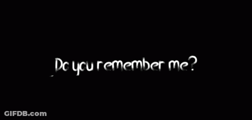 Black Background With Do You Remember Me In White GIF