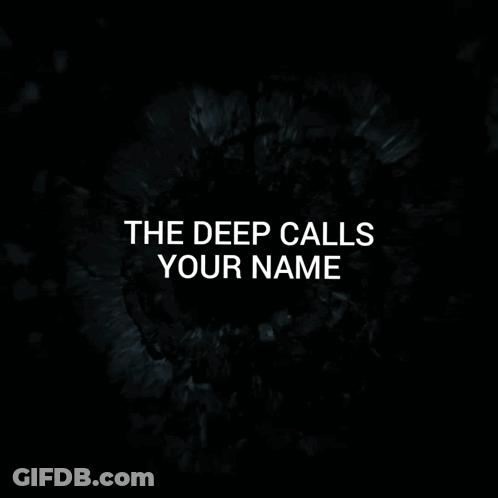 Black Background With The Deep Calls Your Name GIF