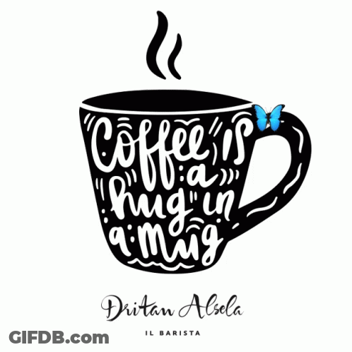 Black Coffee Cup Coffee Is A Hug In A Mug GIF