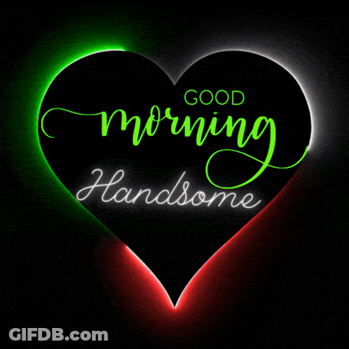Black Heart Saying Good Morning Handsome GIF