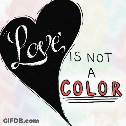 Black Heart Saying Love Is Not A Color GIF