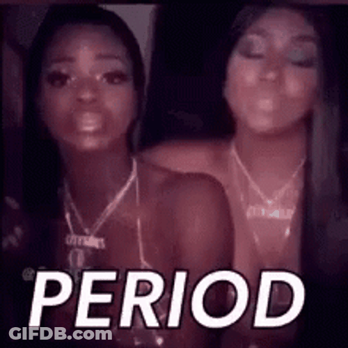 Black Ladies Saying Period Together GIF