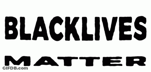 Black Lives Matter Is Written In Large Black Letters On A White Background GIF