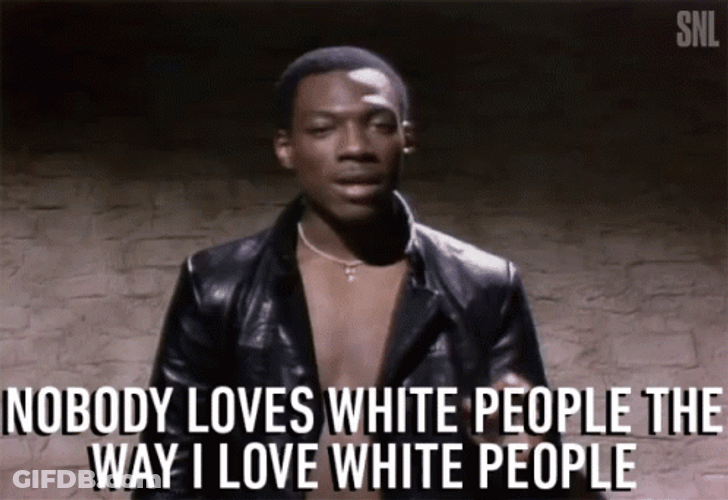 Black Man Loves White People GIF