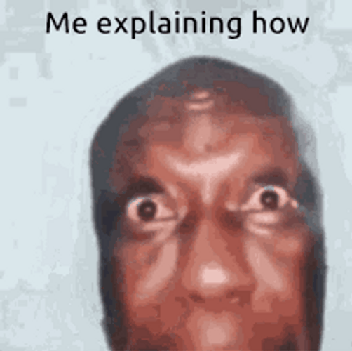 Black Man Me Explaining How Meme GIF