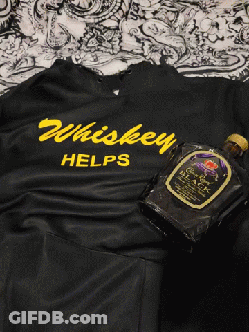 Black Shirt Says Whiskey Helps Next To Bottle GIF