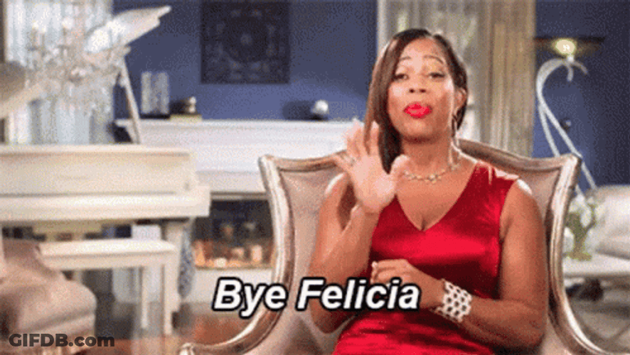 Black Woman Bye Felicia GIF