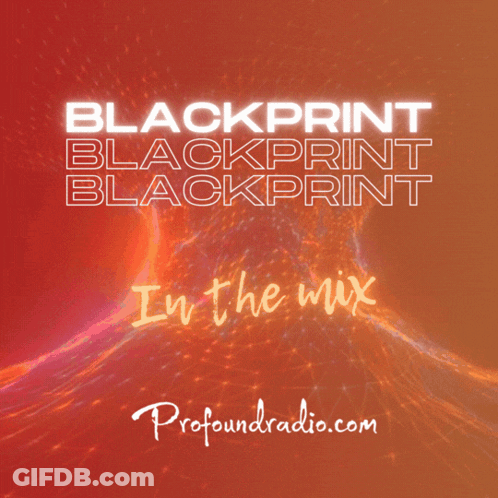 Blackprint In The Mix By Profoundradio.com GIF