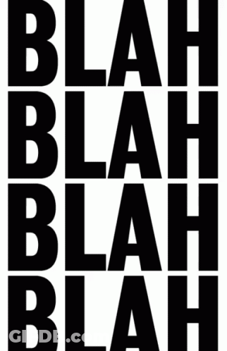 Blah Blah Blah Blah Blah GIF