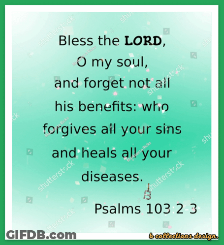 Bless The Lord O My Soul And Forget Not All His Benefits GIF