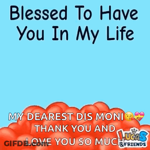 Blessed To Have You Dearest Dis Moni GIF