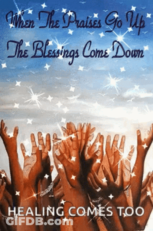 Blessings Come Down Healing Comes Too GIF