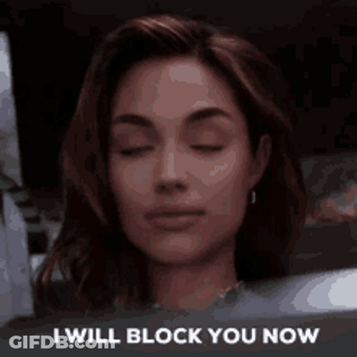 Blocked You Threat Warning Annoyed Girlfriend GIF