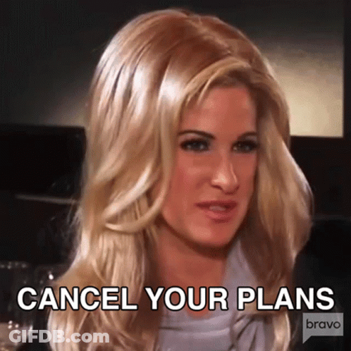 Blonde Woman Saying Cancel Your Plans Bravo GIF