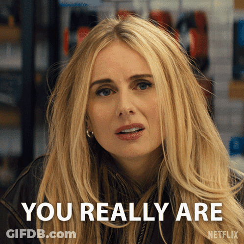 Blonde Woman Saying You Really Are GIF