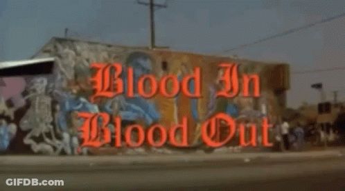 Blood In Blood Out Sign GIF