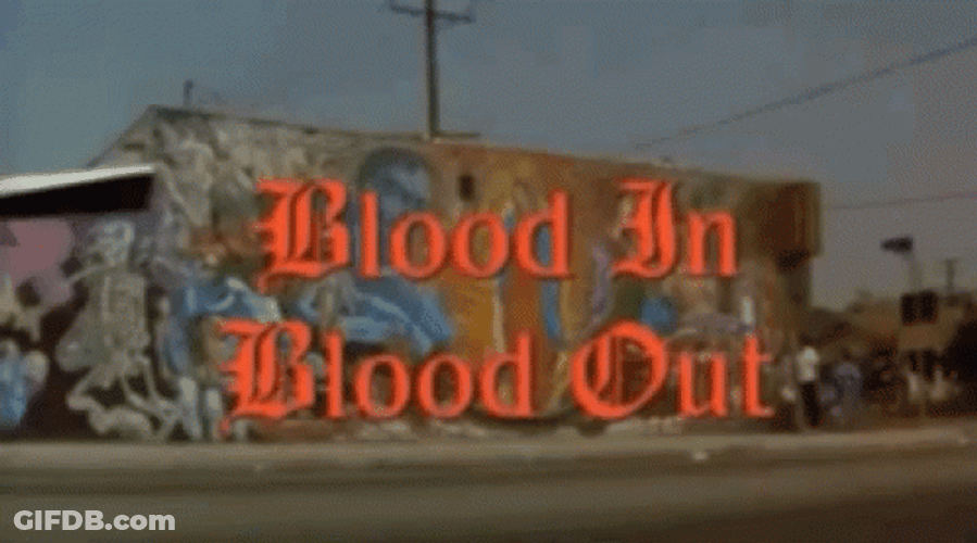 Blood In Blood Out Typography GIF