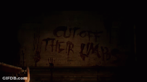 Bloody Sign Saying Cut Off Their Limbs GIF