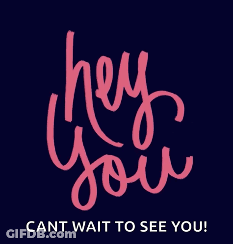 Blue And White Sign Saying Hey You Cant Wait To See You GIF