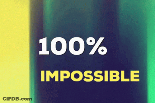 Blue And Yellow Background Saying 100% Impossible GIF