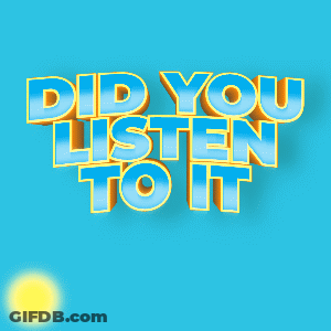 Blue And Yellow Sign Saying Did You Listen To It GIF