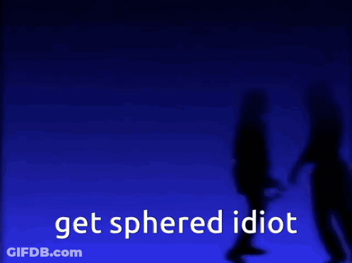 Blue Background Get Sphered Idiot GIF