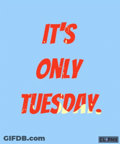 Blue Background It's Only Tuesday GIF