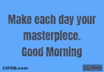 Blue Background Make Each Day Your Masterpiece GIF
