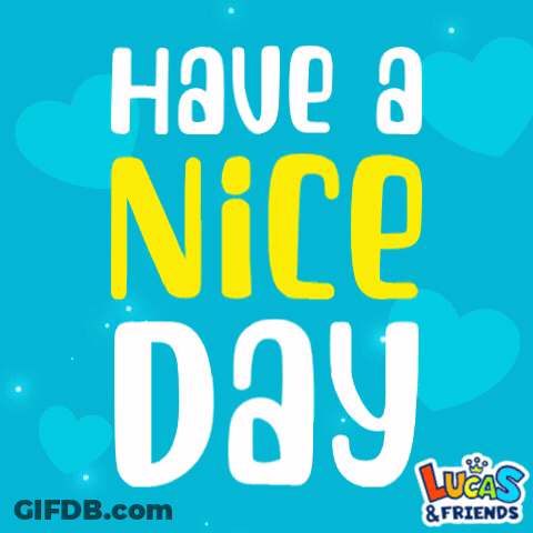 Blue Background Saying Have A Nice Day GIF