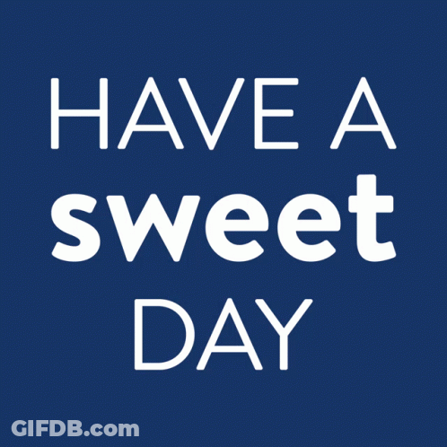 Blue Background Saying Have A Sweet Day GIF