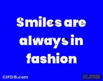Blue Background Saying Smiles Are Always In Fashion GIF