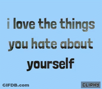 Blue Background Says I Love The Things You Hate About Yourself GIF