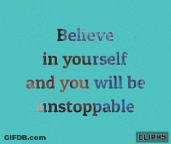 Blue Background With Believe In Yourself And You Will Be Unstoppable GIF