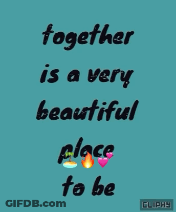 Blue Background With Text Together Is A Very Beautiful Place To Be GIF