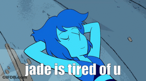 Blue Cartoon Laying Down Jade Is Tired Of U GIF